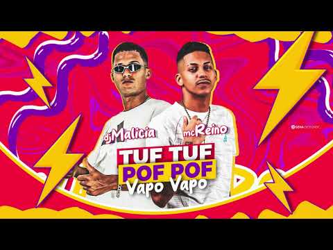 MC REINO, DJ MALICIA - TUF TUF POF POF VAPO VAPO