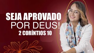 2 Coríntios 10 Devocional Seja Aprovado por Deus!