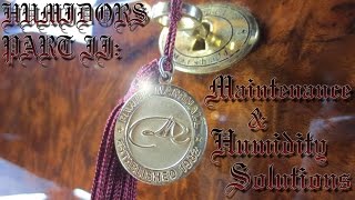 All About Aging III Humidors, pt2 Maintenance & Humidity Solutions