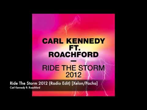 Carl Kennedy - Ride The Storm 2012 (Radio Edit) [Xelon/Pacha]