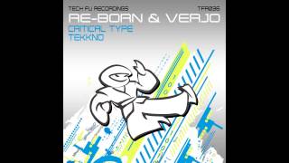 Verjo, Re-born - Critical Type (Original Mix) [Tech Fu Recordings]
