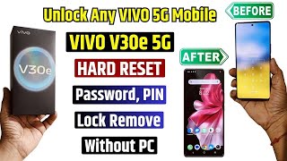 Unlock any Vivo 5g Mobile - Vivo V30e 5g Factory Reset & Remove All Type Screen lock - Without Pc