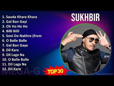 Sukhbir 2024 MIX Greatest Hits - Sauda Khara Khara, Gal Ban Gayi, Oh Ho Ho Ho, Billi Billi