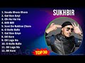 Sukhbir 2024 MIX Greatest Hits Sauda Khara Khara Gal Ban Gayi Oh Ho Ho Ho Billi Billi