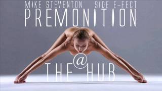 Mike Steventon Vs. Side E-Fect -  Premonition @The Hub