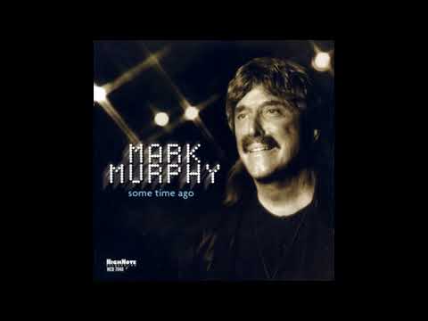 Mark Murphy - Some Time Ago