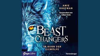Kapitel 7.2 - Beast Changers. Im Bann der Eiswölfe (Band 1 [Ungekürzt])