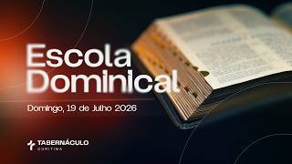 🔴19.07.2026 – Pr. Francisco R. de Melo – Escola Dominical - Curitiba/PR -Tabernáculo da Fé de Jesus
