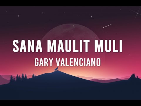 Sana Maulit Muli Lyrics - Gary Valenciano