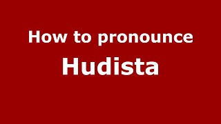How to pronounce Hudista
