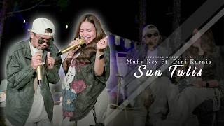 Download lagu Mufly Key Ft. Dini Kurnia - SUN TULIS mp3 Download lagu Mufly Key Ft. Dini Kurnia - SUN TULIS mp3