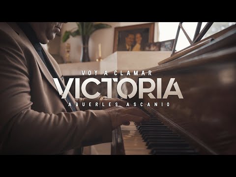 Voy a Clamar VICTORIA | Aquerles Ascanio | VIDEO OFICIAL