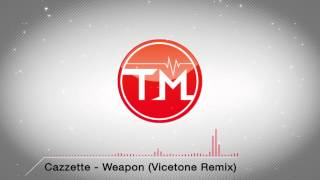 Cazzette - Weapon (Vicetone Remix)