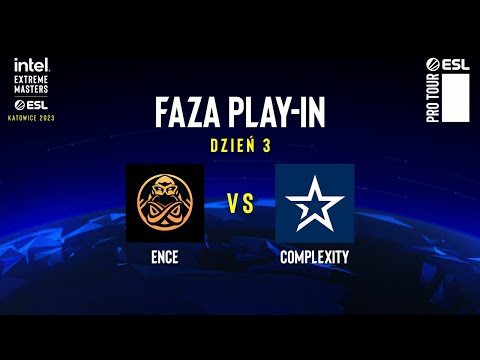 ENCE vs Complexity | Faza Play-in IEM Katowice 2023 | Dzień 3