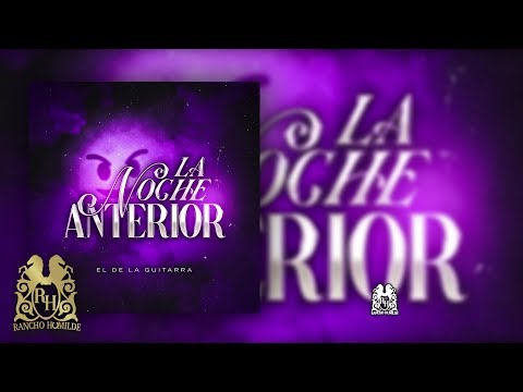 El De La Guitarra - La Noche Anterior [Lyric Video]