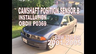 2001-2005 BMW 325I E46- CAMSHAFT POSITION SENSOR B INSTALL-OBDII P0369