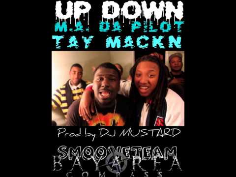 M.A. Da Pilot ft. Tay Mackn - Up Down [BayAreaCompass] (Prod. by DJ Mustard)