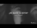 Luis Miguel - ¿De Quién Es Usted? (Letra) ♡