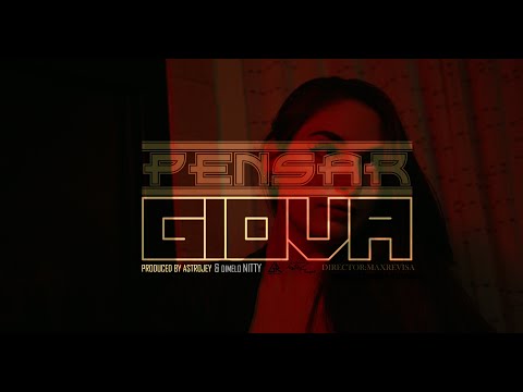 GIOVA -PENSAR (OFFICIAL VIDEO )