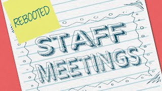 How to Reboot Your Staff Meetings