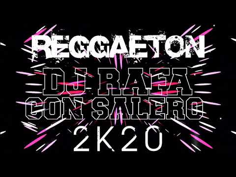 Dj Rafa Con Salero / ("REGGAETÓN - 2K20") - REMIX