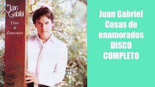 Juan Gabriel Cosas de enamorados DISCO COMPLETO