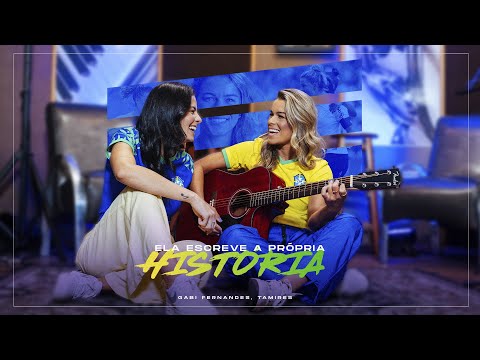 Ela Escreve a Própria História - Gabi Fernandes e Tamires - Clipe Oficial