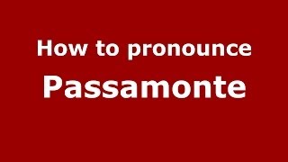 How to pronounce Passamonte