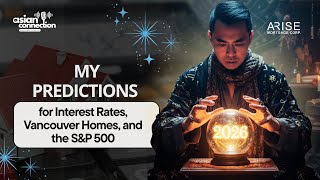 Podcast #38 My Predictions for Interest Rates, Vancouver Homes, and the S&P 500