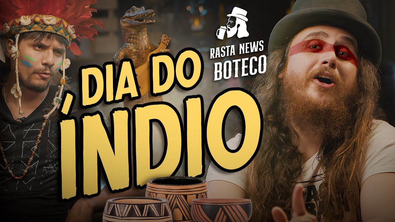DIA DO ÍNDIO | Rasta News Boteco