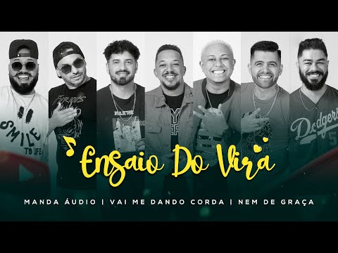 Ensaio Do Vira - Manda Áudio | Vai Me Dando Corda | Nem De Graça - Viraduavesso