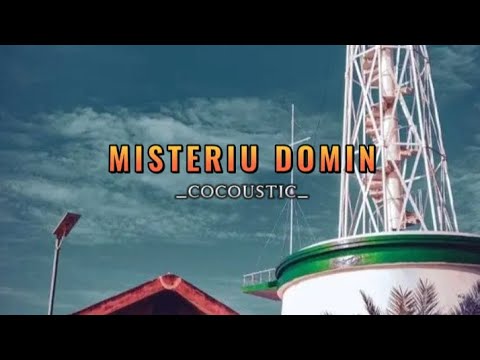 MISTERIU DOMIN - cocoustic ( Official Lirik Musick )