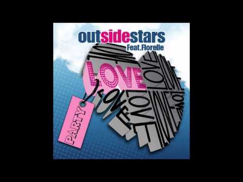 Outsidestars feat. Florelle - Love Party (Joe Barte' Radio Edit)