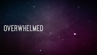 Overwhelmed w/ Lyrics (Big Daddy Weave)