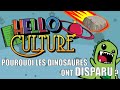 POURQUOI LES DINOSAURES ONT DISPARU ?