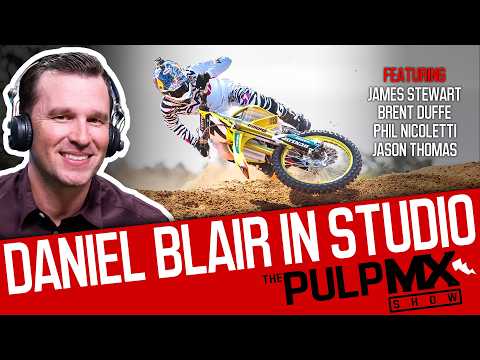 PulpMX Show 653 - James Stewart, Brent Duffe, Nicoletti, Thomas w/ Daniel Blair in Studio
