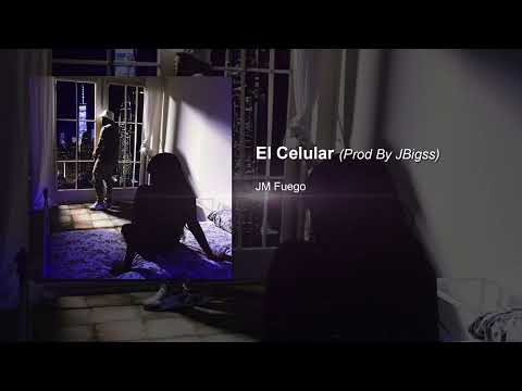 JM Fuego - El Celular (Prod. JBigss)