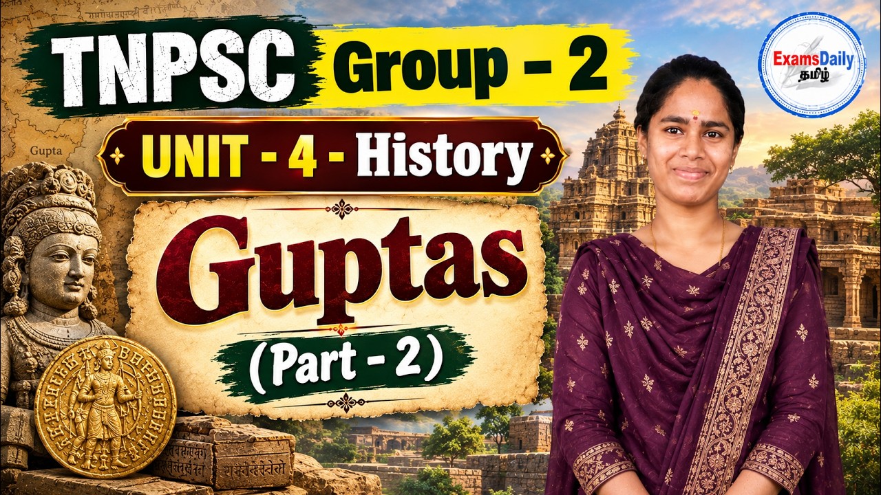 TNPSC Group - 2 - General Studies - UNIT - 4 - History - Guptas (Part - 2)