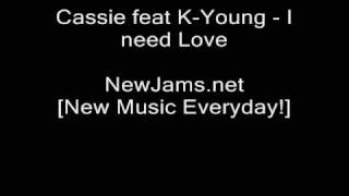 Cassie feat K-Young - I need Love