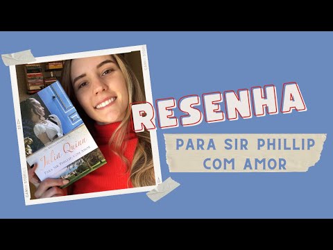 RESENHA: PARA SIR PHILLIP COM AMOR I Natália C. Favretto