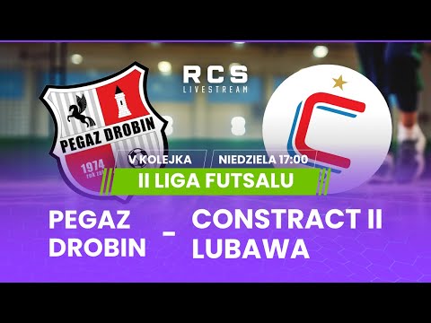 II LIGA FUTSALU🔴: PEGAZ DROBIN vs CONSTRACT II LUBAWA | FUTSAL | 5. KOLEJKA