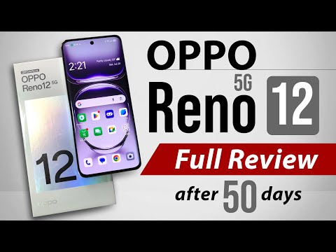 Oppo Reno 12 5G Full Review After 50 Days