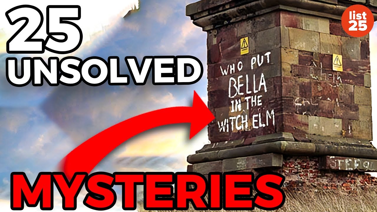 25 UNSOLVED Mysteries That Will Make Your Head Spin