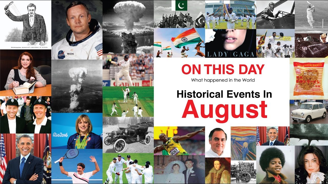 Historical Events In August : On this day