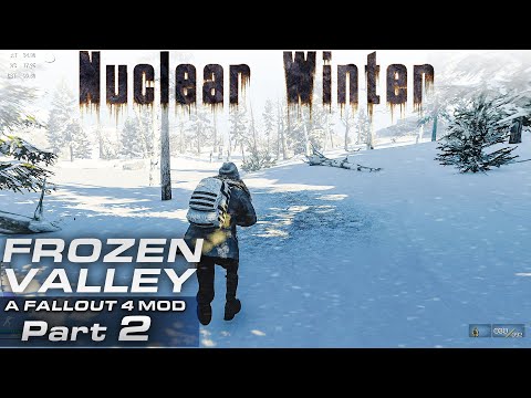 Frozen Valley Mod [Part 2] - Fallout 4 Nuclear Winter Modded Play-through