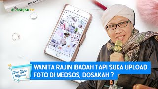 Download lagu Wanita Rajin Ibadah tapi Suka Upload Foto di Medsos, Dosakah? - Buya Yahya Menjawab mp3