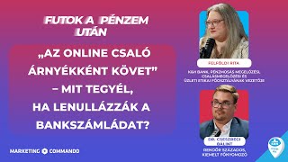 „Az online csaló árnyékként követ” – Mit tegyél, ha lenullázzák a bankszámládat?