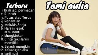 Download lagu Tami Aulia Full Album lagu Terbaru Aku bukan jodohnya buih jadi permadani mp3 Download lagu Tami Aulia Full Album lagu Terbaru Aku bukan jodohnya buih jadi permadani mp3