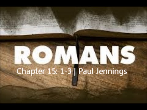 Romans 15: 1 -3 (Bible Study)