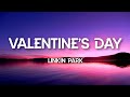 Linkin Park - Valentine's Day (Lyrics)